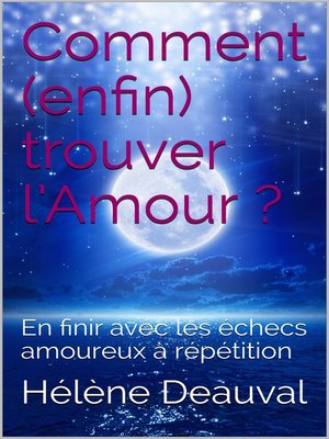 cover image of Comment enfin trouver l'Amour?